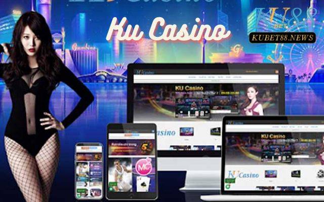 Ku Casino là một sòng bạc trực tuyến cao cấp cung cấp