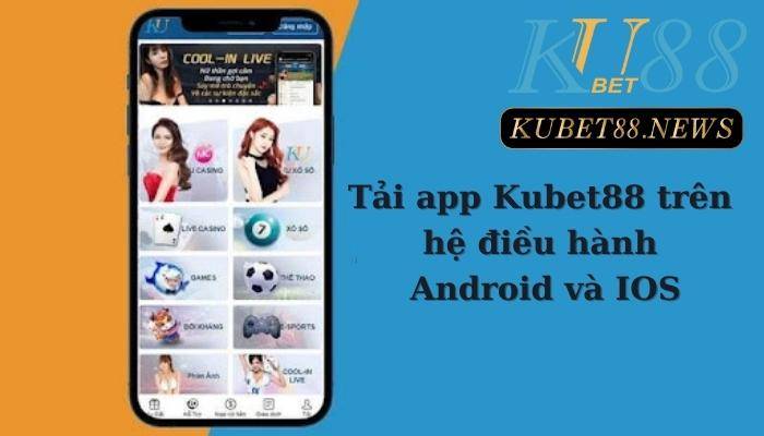 Hướng dẫn tải App Kubet88 đơn giản, dễ hiểu.