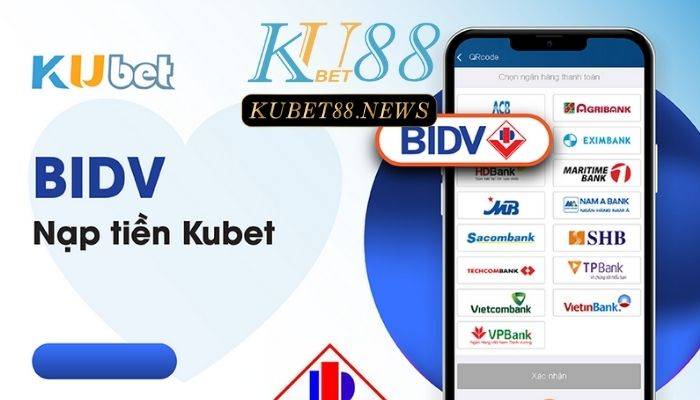 Kubet hỗ trợ nạp ngân hàng khi bạn dùng tài khoản chính chủ