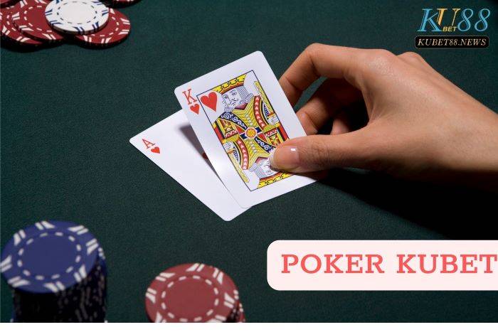 Tìm hiểu về Poker Kubet